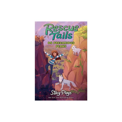 Rescue Tails: On Precarious Peaks - by Stacyplays (Hardcover)