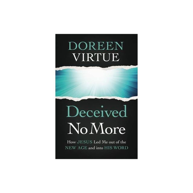 Deceived No More - by Doreen Virtue (Paperback)