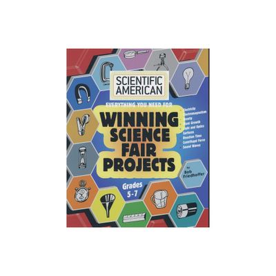 Scientific American, Winning Science Fair Projects, Grades 5-7 - by Bob Friedhoffer (Paperback)