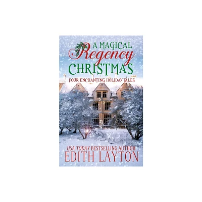 A Magical Regency Christmas - by Edith Layton (Paperback)