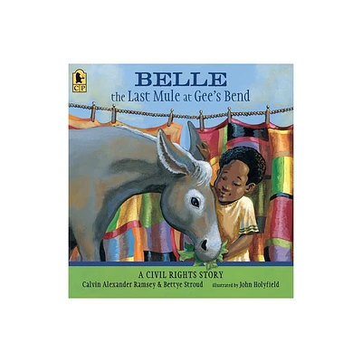 Belle, the Last Mule at Gees Bend - by Calvin Alexander Ramsey & Bettye Stroud (Paperback)