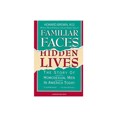 Familiar Faces Hidden Lives - by Howard Brown (Paperback)