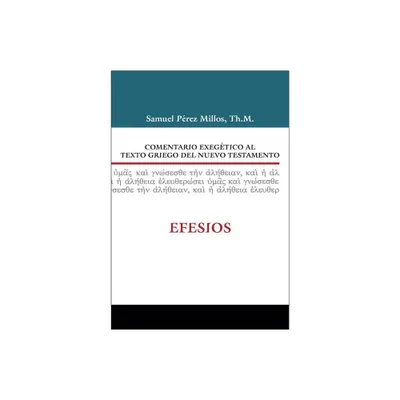 Comentario Exegtico Al Texto Griego del Nuevo Testamento: Efesios - (Comentario Exegtico Al Texto Griego del N. T.) by Zondervan (Hardcover)