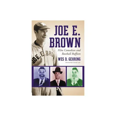 Joe E. Brown - by Wes D Gehring (Paperback)