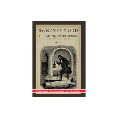 Sweeney Todd, The Barber of Fleet-Street; Vol. II - by James Malcolm Rymer & Thomas Preskett Prest (Hardcover)