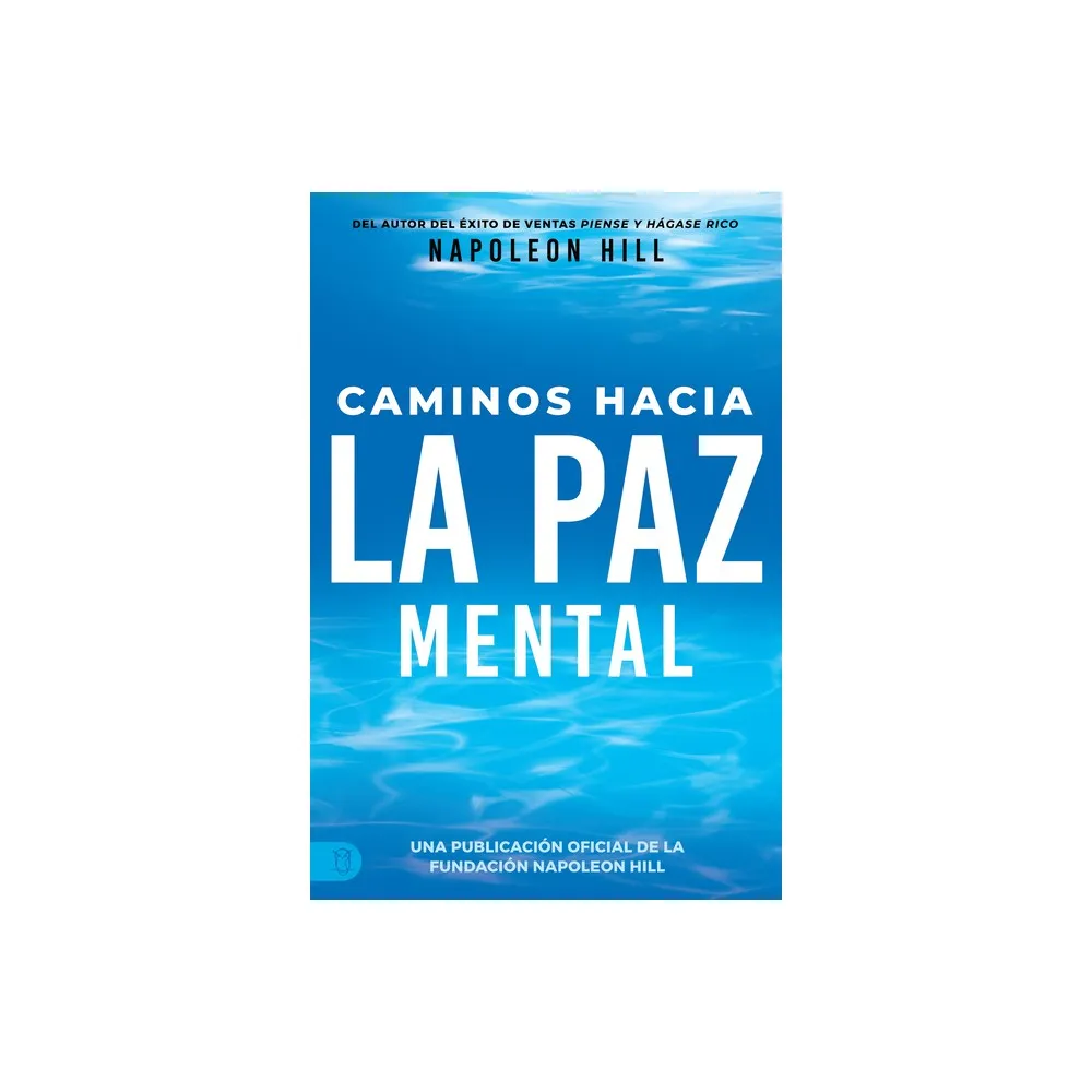 TARGET Caminos Hacia La Paz Mental (Napoleon Hills Pathways to Peace of  Mind) - (Official Publication of the Napoleon Hill Foundation) (Paperback)