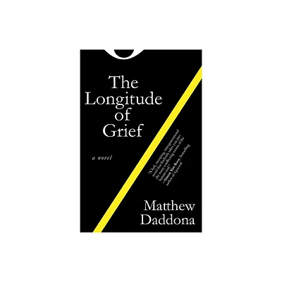 The Longitude of Grief - by Matthew Daddona (Paperback)