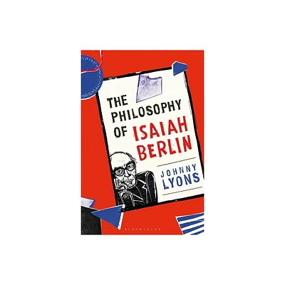 The Philosophy of Isaiah Berlin - by Johnny Lyons (Hardcover)