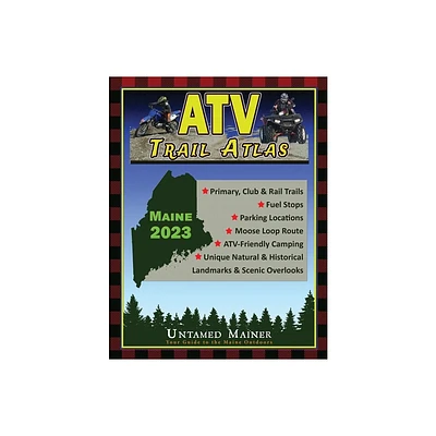 2023 Maine ATV Trail Map Atlas - by Angela Quintal-Snowman (Paperback)