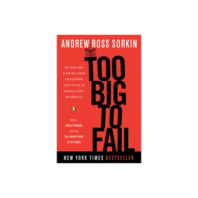 Too Big to Fail - by Andrew Ross Sorkin (Paperback)