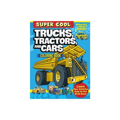 Super Cool Trucks, Tractors, and Cars Coloring Book - by Matthew Clark (Paperback)