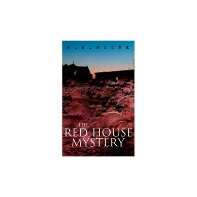 THE Red House Mystery - by A A Milne (Paperback)