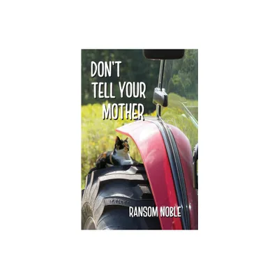 Dont Tell Your Mother - by Ransom Noble (Paperback)