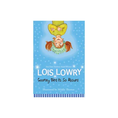 Gooney Bird Is So Absurd - (Gooney Bird Greene) by Lois Lowry (Paperback)