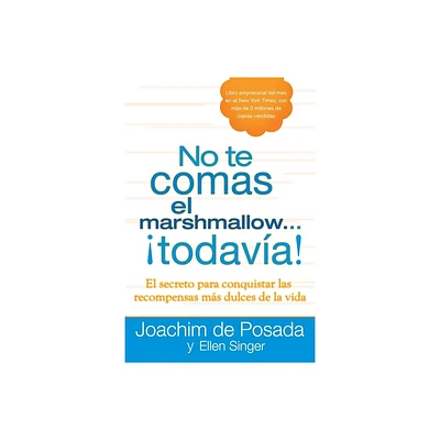 No te comas el marshmallow...todava - by Joachim de Posada & Ellen Singer (Paperback)