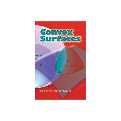 Convex Surfaces - (Dover Books on Mathematics) by Herbert Busemann (Paperback)