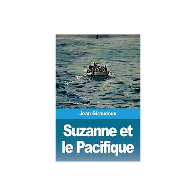 Suzanne et le Pacifique - by Jean Giraudoux (Paperback)