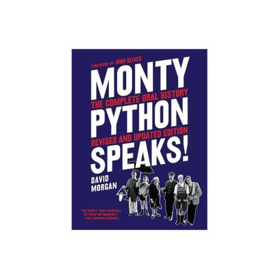 Monty Python Speaks, Revised and Updated Edition - by David Morgan (Paperback)