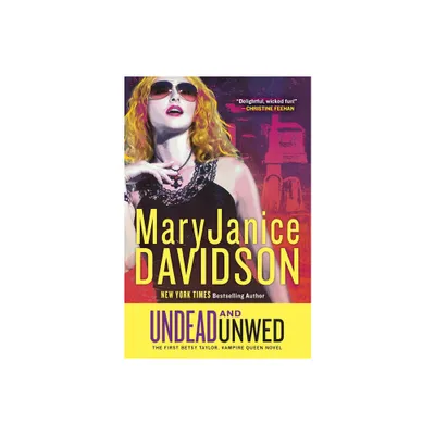 Undead and Unwed - (Queen Betsy) by Maryjanice Davidson (Paperback)