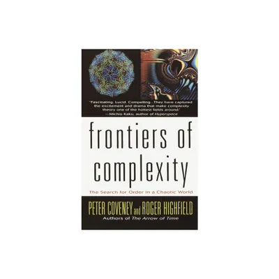 Frontiers of Complexity - by Peter Coveney & Roger Highfield (Paperback)