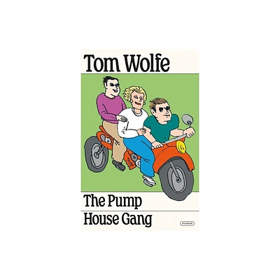 The Pump House Gang - by Tom Wolfe (Paperback)