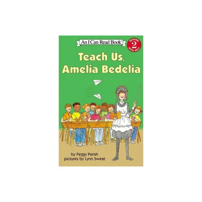 Teach Us, Amelia Bedelia - (I Can Read Level 2) by Peggy Parish (Paperback)