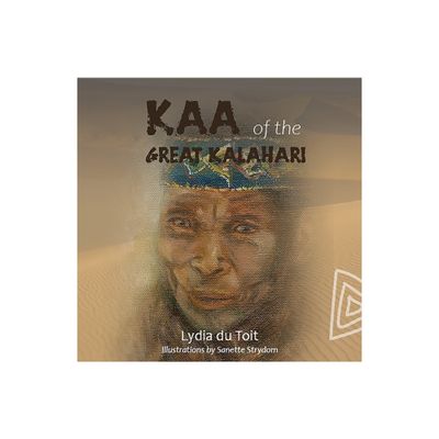 KAA Of The Great Kalahari - by Lydia Du Toit (Paperback)