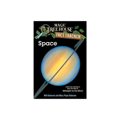 Space : A Nonfiction Companion to Magic Tree House #8: Midnight on the Moon (Paperback) (Mary Pope - by Mary Pope Osborne & Will Osborne