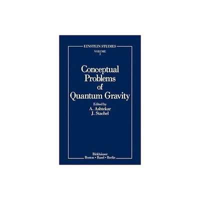 Conceptual Problems of Quantum Gravity - (Einstein Studies) by Abhay Ashtekar & John Stachel (Hardcover)