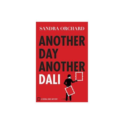 Another Day, Another Dali - (Serena Jones Mysteries) by Sandra Orchard (Paperback)