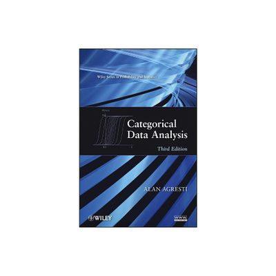 Categorical Data Analysis - (Wiley Probability and Statistics) 3rd Edition by Alan Agresti (Hardcover)