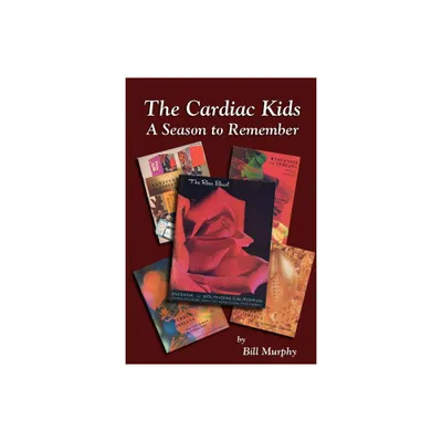 The Cardiac Kids; A Season to Remember - by Bill Murphy (Paperback)