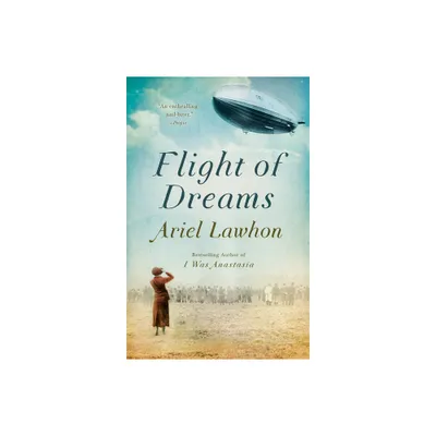 Flight of Dreams - by Ariel Lawhon (Paperback)