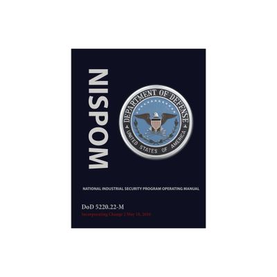 National Industrial Security Program Operating Manual (Nispom) - by Department of Defense (Paperback)