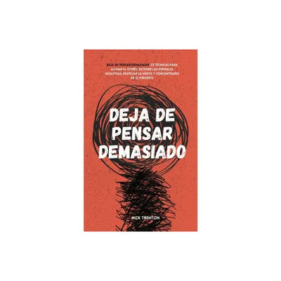 Deja de pensar demasiado - by Nick Trenton (Paperback)