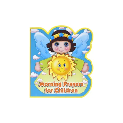 Morning Prayers for Children - (St. Joseph Kids Books) by Catholic Book Publishing Corp (Hardcover)