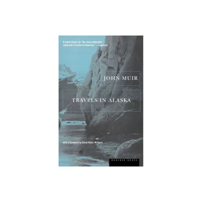 Travels in Alaska - 2nd Edition by John Muir (Paperback)