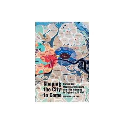 Shaping the City to Come - by Deborah Lewittes (Paperback)