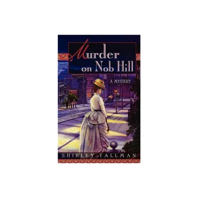 Murder on Nob Hill - (Sarah Woolson Mysteries) by Shirley Tallman & Tallman (Paperback)