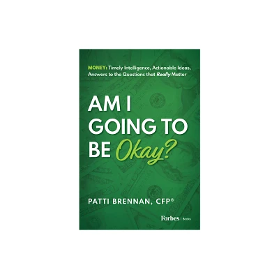 Am I Going to Be Okay? - by Patti Brennan (Hardcover)