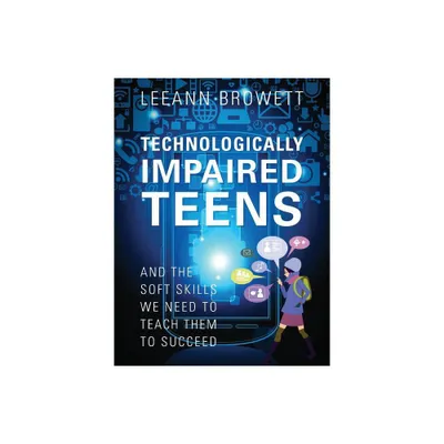 Technologically Impaired Teens - by Leeann Browett (Paperback)