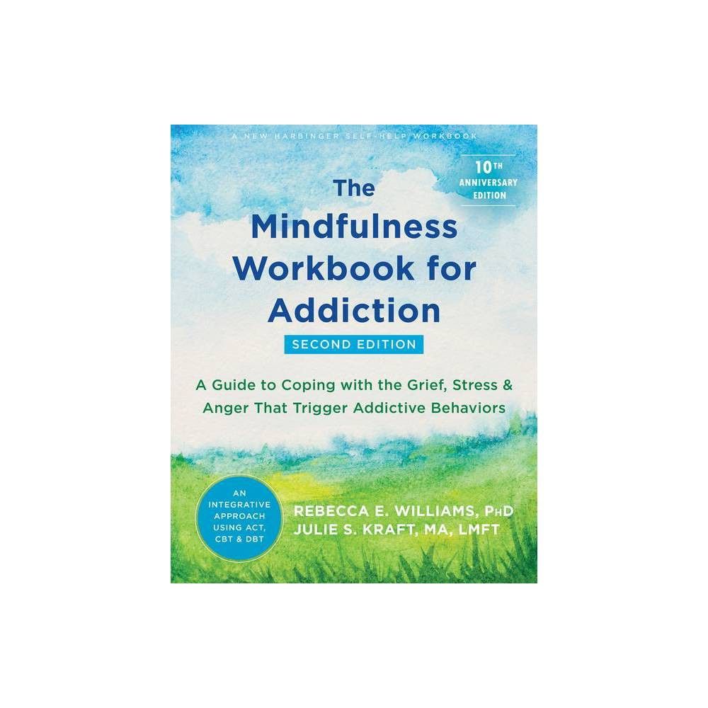 TARGET The Mindfulness Workbook for Addiction - 2nd Edition by Rebecca E  Williams & Julie S Kraft (Paperback)