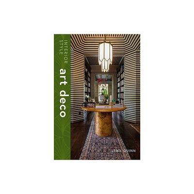 Interior Style: Art Deco - by Jena Quinn (Hardcover)