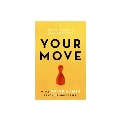 Your Move - by Jonathan Kay & Joan Moriarity (Paperback)