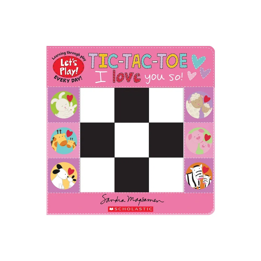 Cartwheel Books Tic-Tac-Toe: I Love You So! (a Lets Play! Board Book) - by  Sandra Magsamen (Hardcover) | MarketFair Shoppes