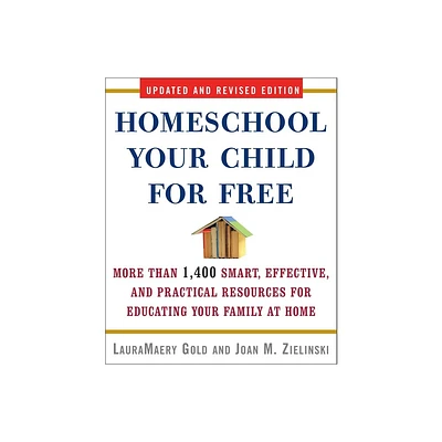 Homeschool Your Child for Free - 2nd Edition by Lauramaery Gold & Joan M Zielinski (Paperback)