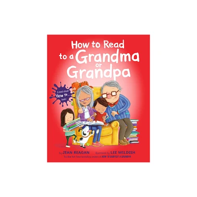 How to Read to a Grandma or Grandpa - by Jean Reagan (Hardcover)