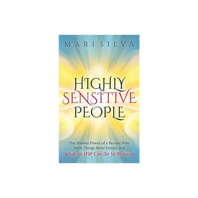 Highly Sensitive People - by Mari Silva (Hardcover)