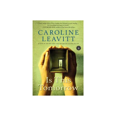 Is This Tomorrow - by Caroline Leavitt (Paperback)