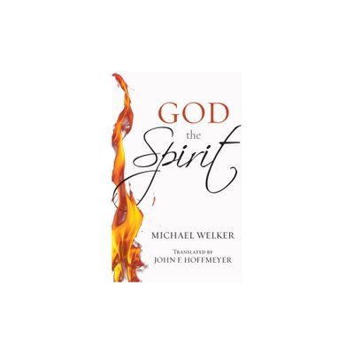 God the Spirit - by Michael Welker (Paperback)